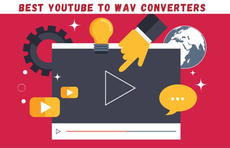 Best YouTube to Wav Converters [FREE]