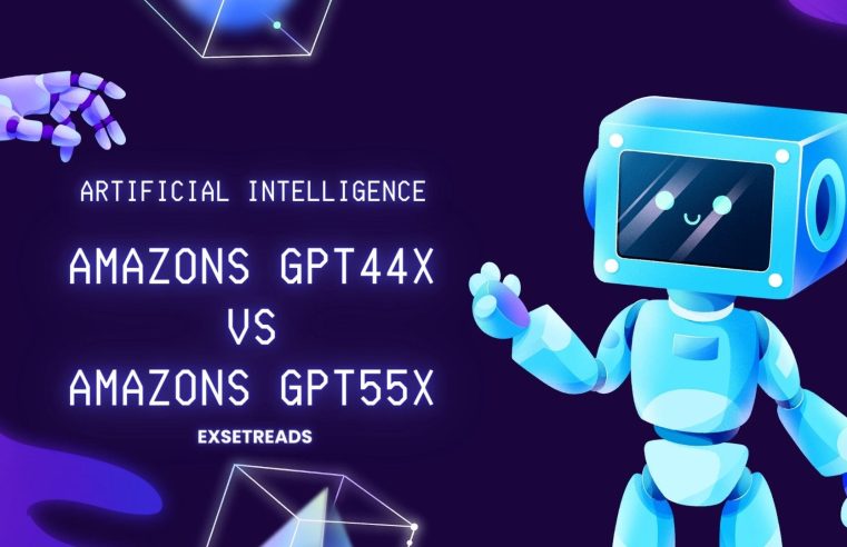 Amazons GPT44x vs Amazons GPT55x | What You Need to Know